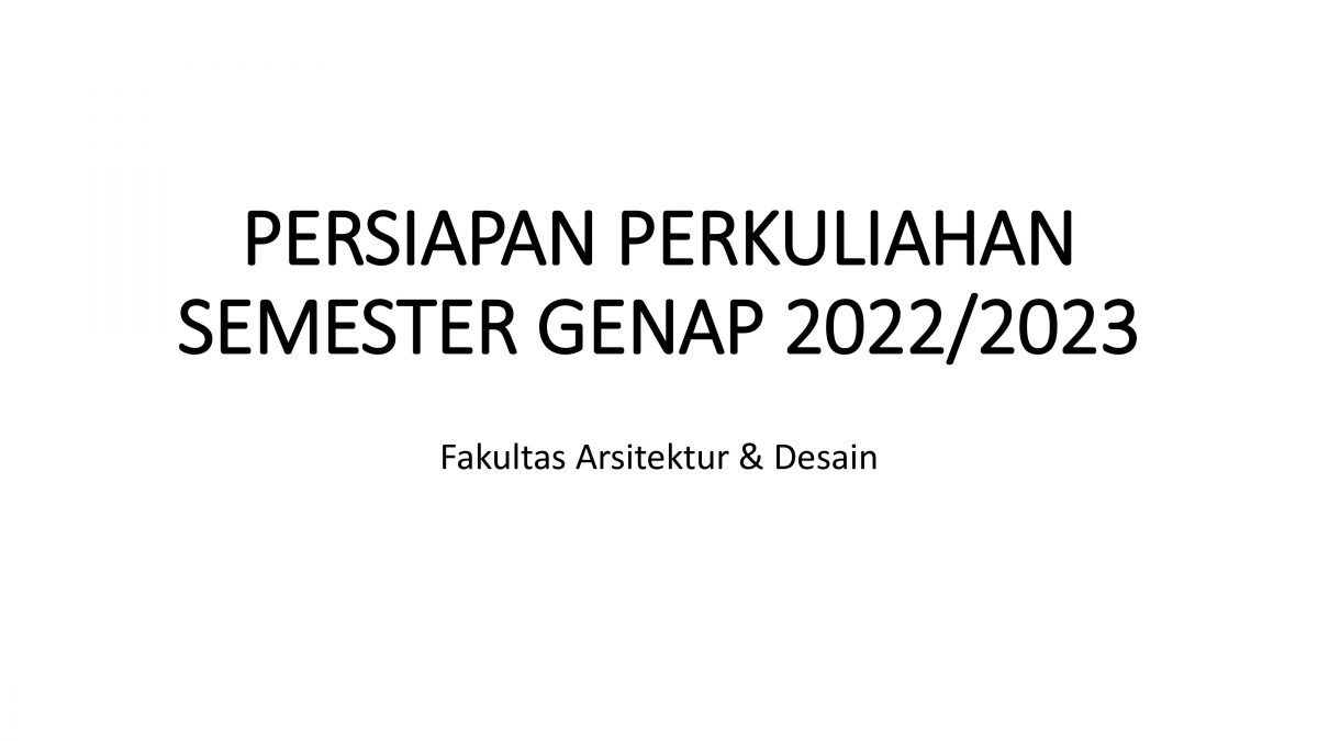 Persiapan Perkuliahan Semester Genap Ta Fakultas Arsitektur